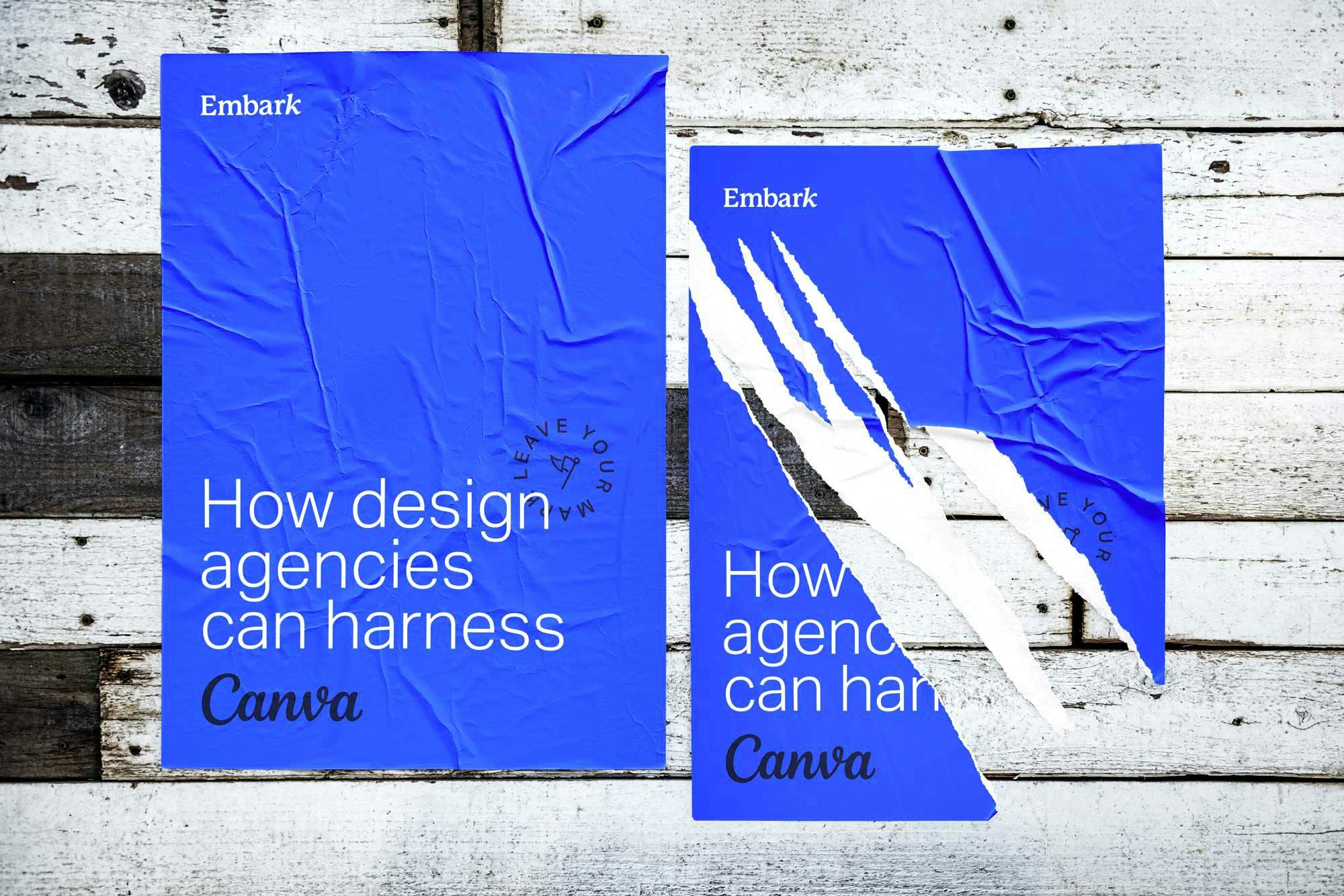 2 torn blue posters on an old white wooden wall with the words How Design Agencies can harness Canva with an Embark logo